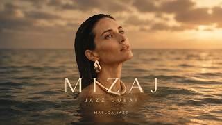 Mizaj | مزاج – Arabic Smooth Jazz & Oriental Lounge Music | Marloa Jazz 2026
