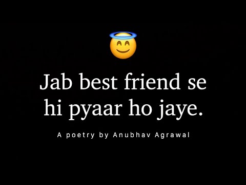 "Best Friend Se Pyaar" – Heart Touching Poetry Ft. Anubhav Agrawal – iwritewhatyoufeel