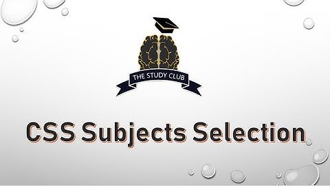 Lecture 02: CSS Compulsory & Optional Subjects  |  Subject Selection  |  The Study Club