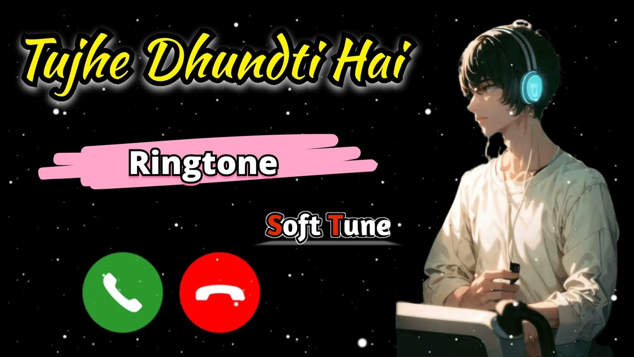 Tujhe Dhundti Hai Ye pagal Nigahen Ringtone Tujhe Dhundti Hai Ringtone love ringtone