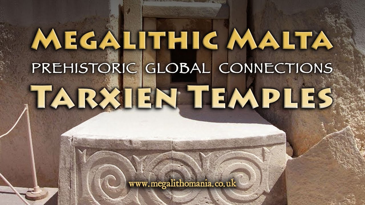 Megalithic Malta | Tarxien Temples | Prehistoric Global Connections | Megalithomania
