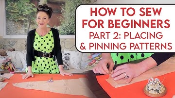 How to Sew For Beginners Part 2: Placing and Pinning Pattern Pieces onto Fabric