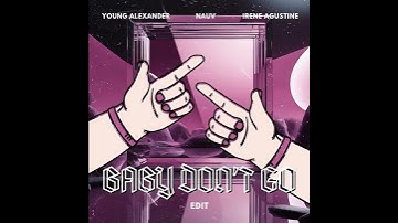 Thumbnail of Baby Don’t Go (Tembak Langit) [Young Alexander, Nauv, Irene Agustine Edit]