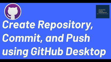 Create Repository, Commit and Push using GitHub Desktop