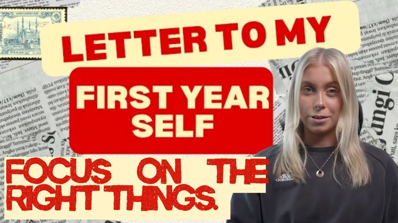 Letter to My First Year Self - 