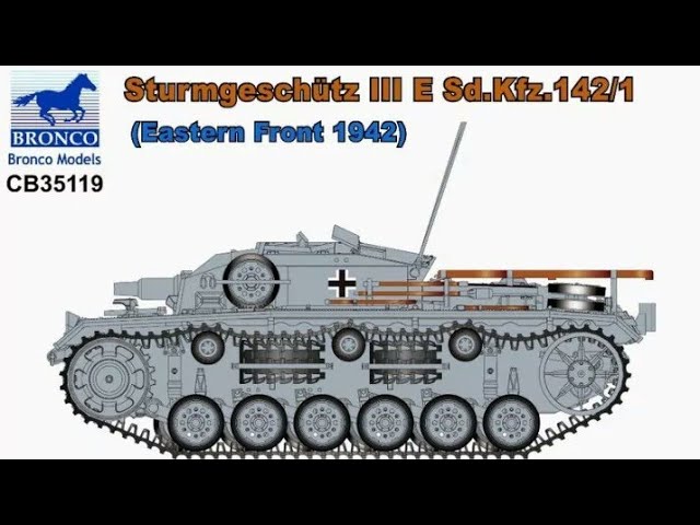 Bronco CB35118 1/35 German Assault Gun Sturmgeschutz III Ausf E Sd.Kfz.142 Bronco CB35118 1/35 German Assault Gun Sturmgeschutz III Ausf E Sd.Kfz.142