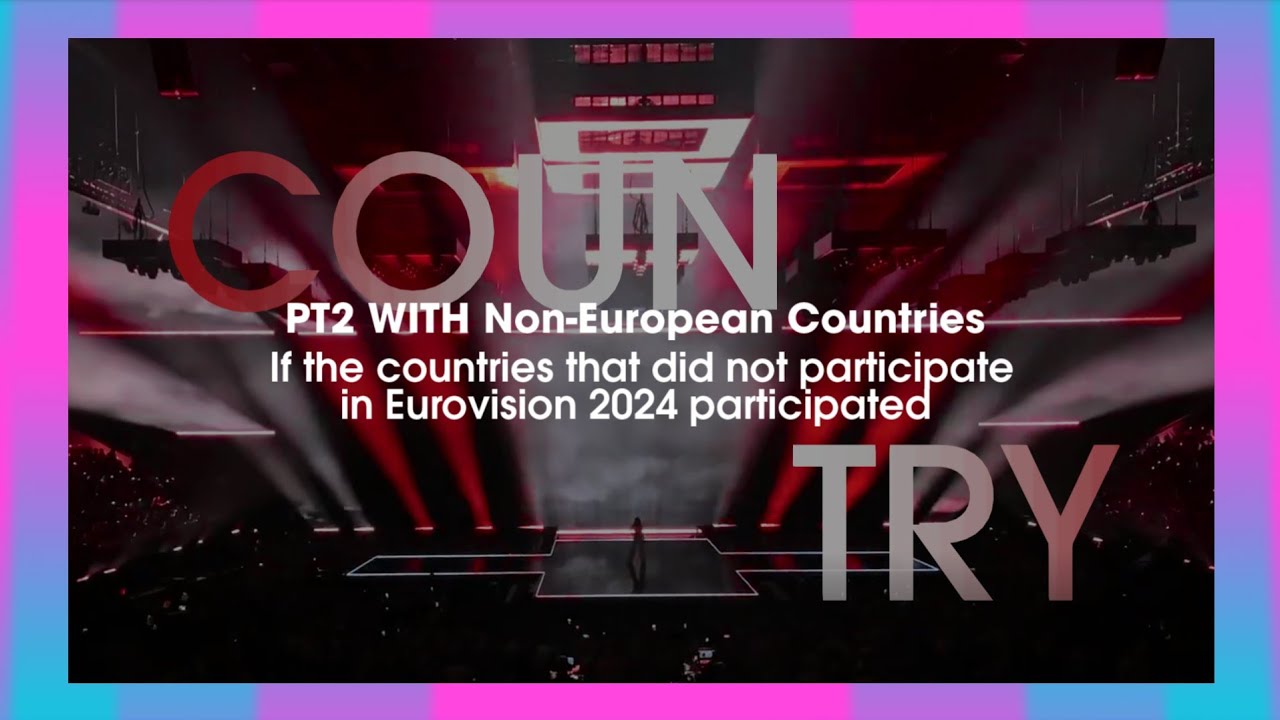 Eurivision 2024 Postcard And Stage Ready Of Non-participating Countries in Eurovision./Pt2