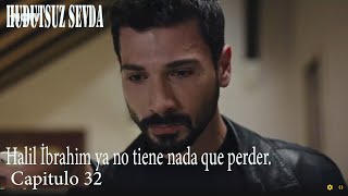 Hudutsuz  Sevda Capitulo 32  Halil İbrahim ya no tiene nada que perder. Resimi