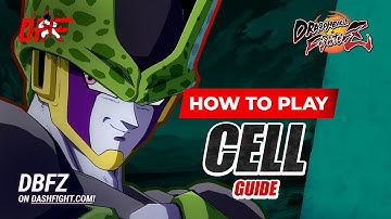 CELL Guide by [ ApologyMan ] | DBFZ | DashFight | All you need to know