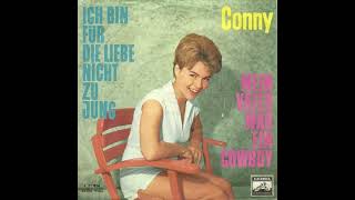 Conny - Ich bin für die Liebe nicht zu jung