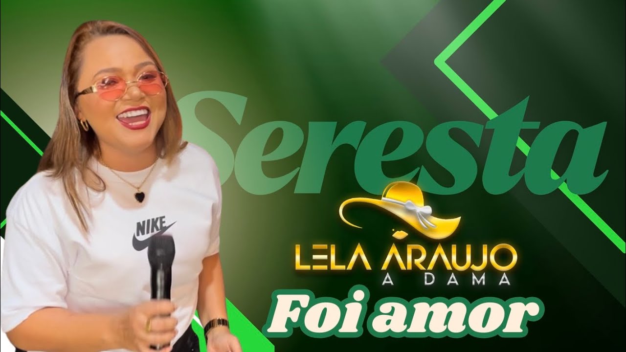 LELA ARAÚJO A DAMA - FOI AMOR 