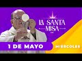 MISA DE HOY, Miércoles 1 De Mayo De 2024, Padre Hernán Pinilla - [Misa Diaria] Cosmovision