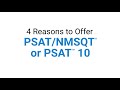 4 Reasons to Offer PSAT/NMSQT® or PSAT™ 10