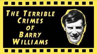 THE TERRIBLE CRIMES OF BARRY WILLIAMS ~ The Crime Reel