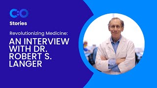 Revolutionizing Medicine: An Interview with Dr. Robert S. Langer
