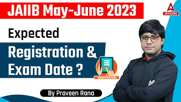 JAIIB May 2023 | Expected Registration and Exam Date?