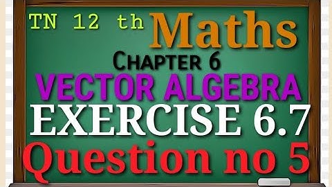 Class 12 maths - Chapter 6- Applications of vector algebra - Exercise 6.7 - Q no 5