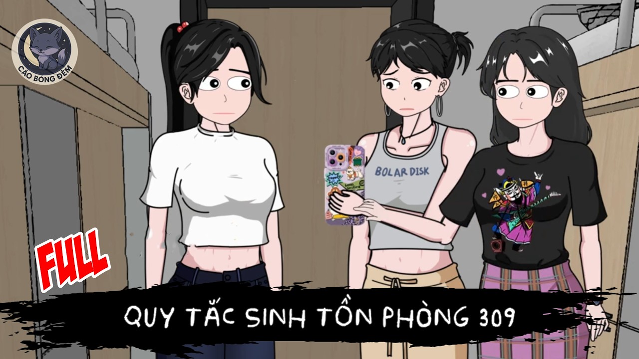 [ Full ] Quy Tắc Sinh Tồn Phòng 309 - Cáo Bóng Đêm