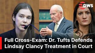 FULL COURT TESTIMONY: Dr. Tufts Defends Treatment of Lindsay Clancy During Cross-Examination | AB1E