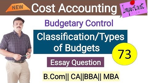 Classification or Types of Budgets/Cost Accounting