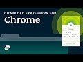 Get ExpressVPN for Chrome