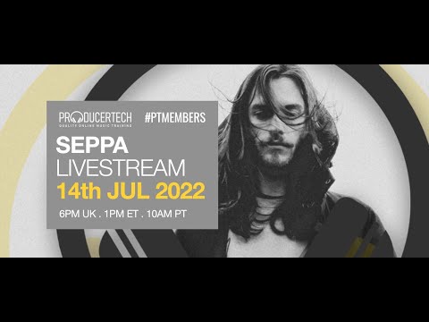 Seppa Member Livestream Thursday 14th July 18.00 BST - Advanced Sound Design