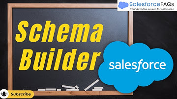 Schema Builder in Salesforce | How to use the salesforce schema builder