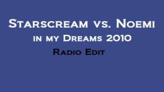 starscream vs noemi in my dreams 2010 radio edit