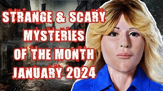 STRANGE & SCARY Mysteries Of The Month - January 2024 #scarymysteries #scary #strange