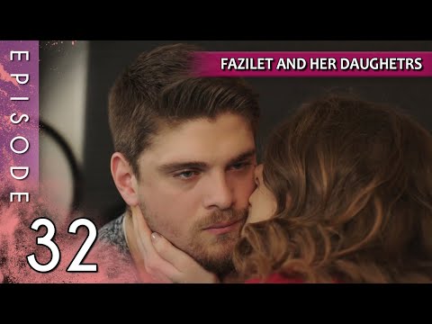 Fazilet and Her Daughters - Episode 32 (Long Episode) | Fazilet Hanim ve Kizlari