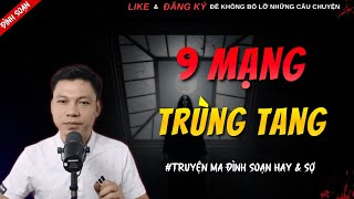 TRUYỆN MA MỚI | 9 MẠNG TRÙNG TANG || Truyện Ma Đình Soạn Mới Nhất 2025