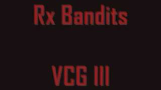 Rx Bandits - VCG III