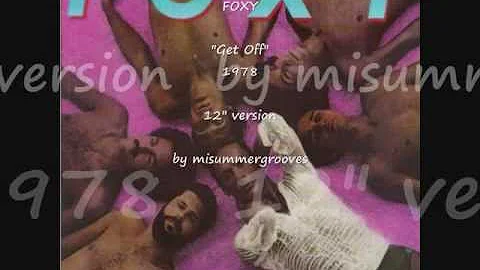 FOXY. "Get Off". 1978. 12" version.