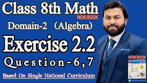 Class 8th Math New book Exercise 2.2 Question 6,7 - Exercise 2.2 Q6,Q7 SNC - E.X 2.2 class 8th Maths