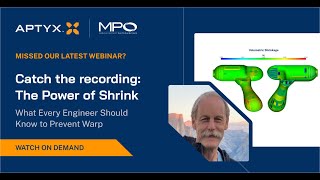 Webinar - The Power of Shrink: What Every Engineer Should Know to Prevent Warp