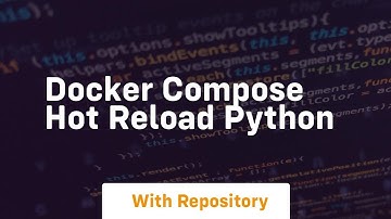 docker compose hot reload python