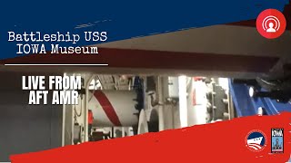 戦艦USSIOWA博物館：後部AMRからのライブ