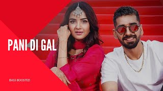 [BASS BOOSTED] PANI DI GAL: Maninder Buttar feat. Jasmin Bhasin | Asees Kaur | MixSingh | JUGNI