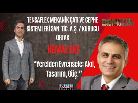 Tensaflex Kurucu Ortağı Kemal Eke ile Türk Mühendisliğinin Uluslararası Başarı Hikâyesi