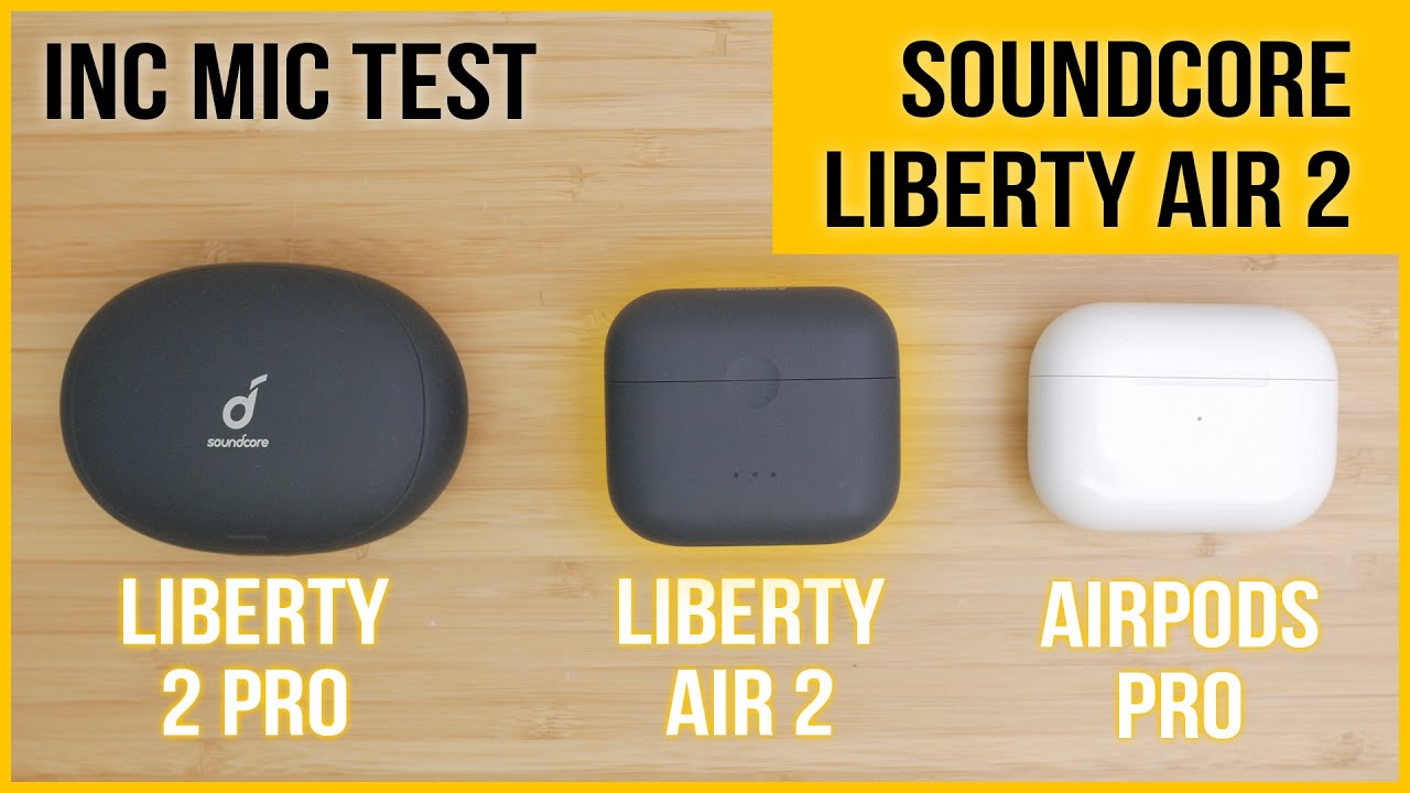 Soundcore Liberty Air 2 review | vs Airpods Pro & Soundcore Liberty 2 Pro |  inc mic tests - YouTube