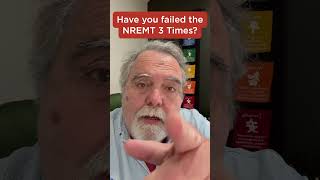 Failed the NREMT 3 Times?