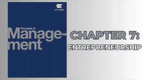 OpenStax Principles of Management (Audiobook) - Chapter 7: Entrepreneurship