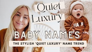 Unique *QUIET LUXURY* BABY NAMES // The *BIGGEST* Style Trend for Baby Names!   SJ STRUM