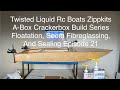 Zippkits A-Box Crackerbox Build Series, Floatation, Seem Fibreglassing and Sealing Episode 21
