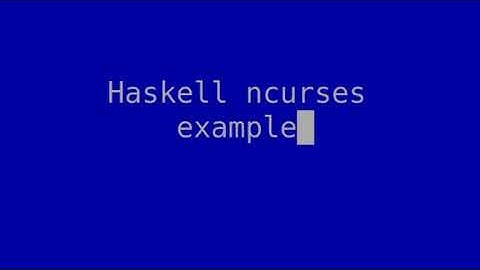 Haskell ncurses example, Haskell GUI