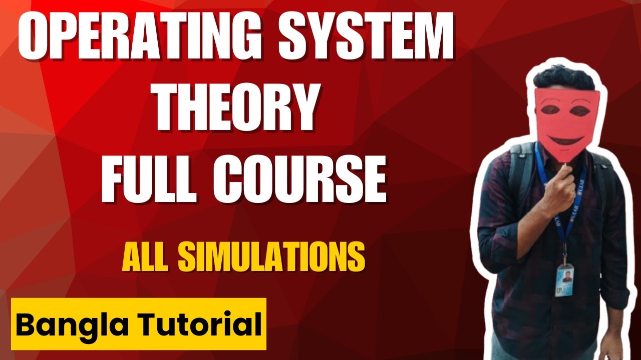 Operating System Theory Full Course | All Simulations | Bangla Tutorial ...