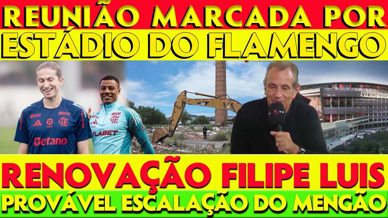 REUNIÃO NO CODE POR ESTÁDIO DO FLAMENGO | RENOVAÇÃO DE FILIPE LUÍS ...