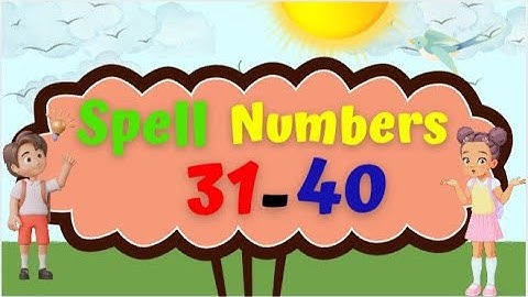Spell Numbers 31-40 | Number Names 31-40 | Number Spelling | Spell the Numbers 31-40