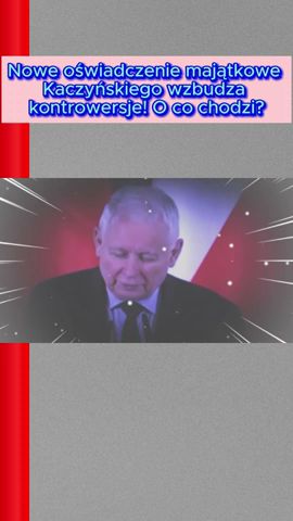 Nowe oświadczenie majątkowe Kaczyńskiego wzbudza kontrowersje! O co chodzi?