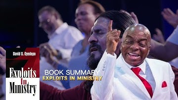 BISHOP DAVID OYEDEPO: EXPLOITS IN MINISTRY (BOOK SUMMARY)